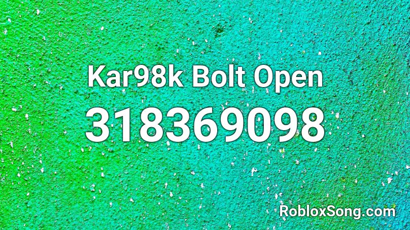Kar98k Bolt Open Roblox ID