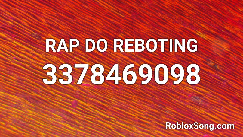 RAP DO REBOTING Roblox ID