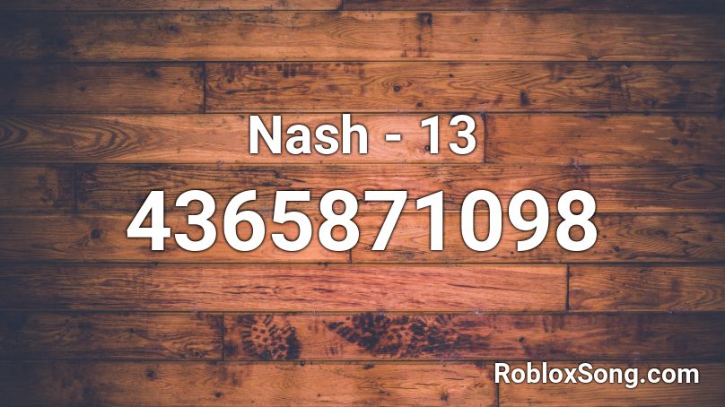 Nash - 13 Roblox ID