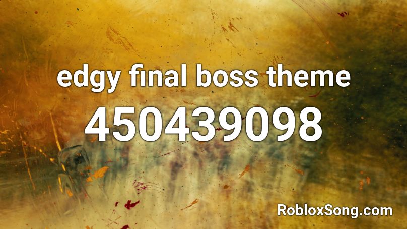 edgy final boss theme Roblox ID