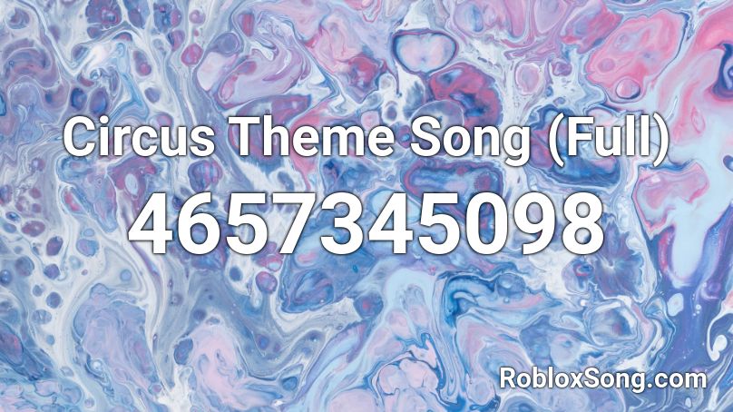 Circus Theme Song Full Roblox Id Roblox Music Codes - circus theme song roblox id