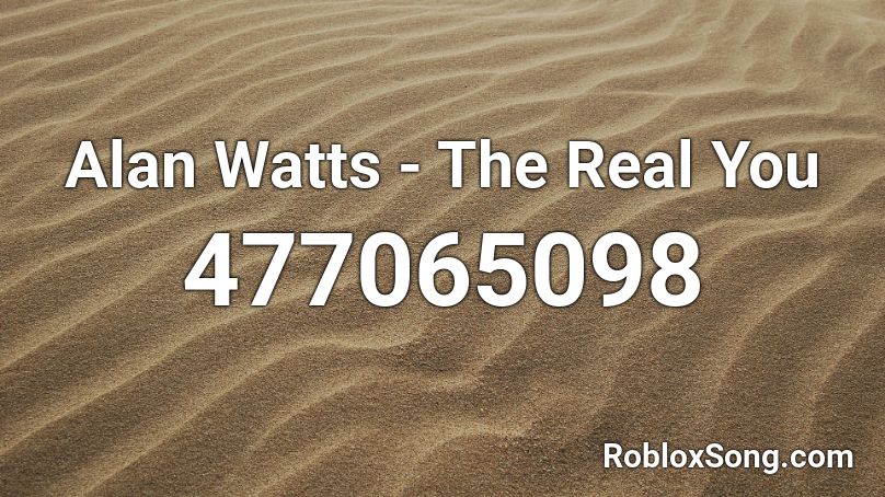 Alan Watts - The Real You Roblox ID