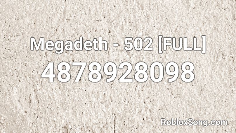 Megadeth - 502 [FULL] Roblox ID