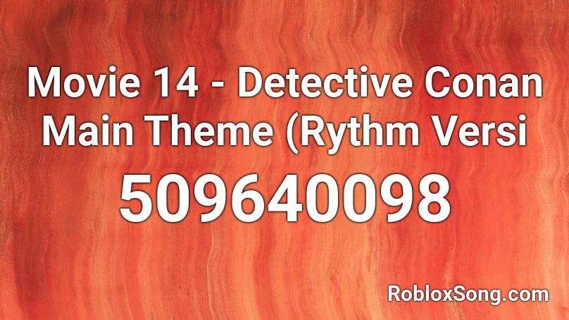 Movie 14 - Detective Conan Main Theme (Rythm Versi Roblox ID