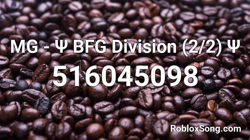 MG - Ψ BFG Division (2/2) Ψ Roblox ID