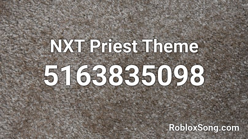 NXT Priest Theme Roblox ID