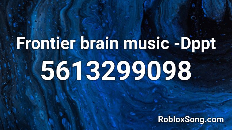 Frontier brain music -Dppt Roblox ID