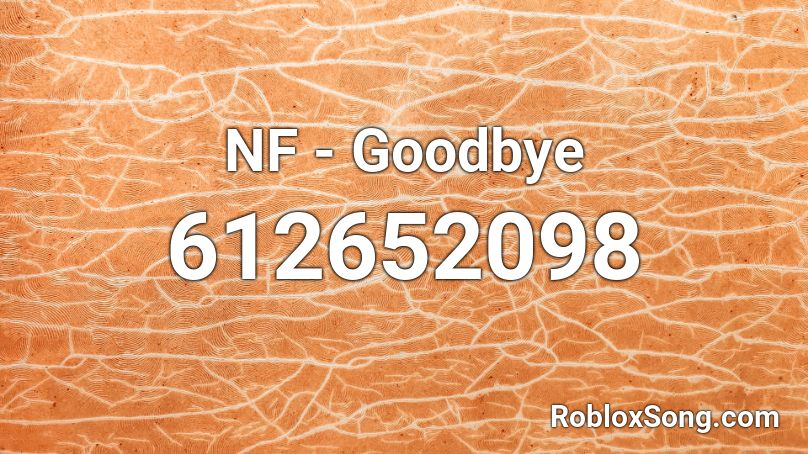 goodbye roblox nf codes popular song