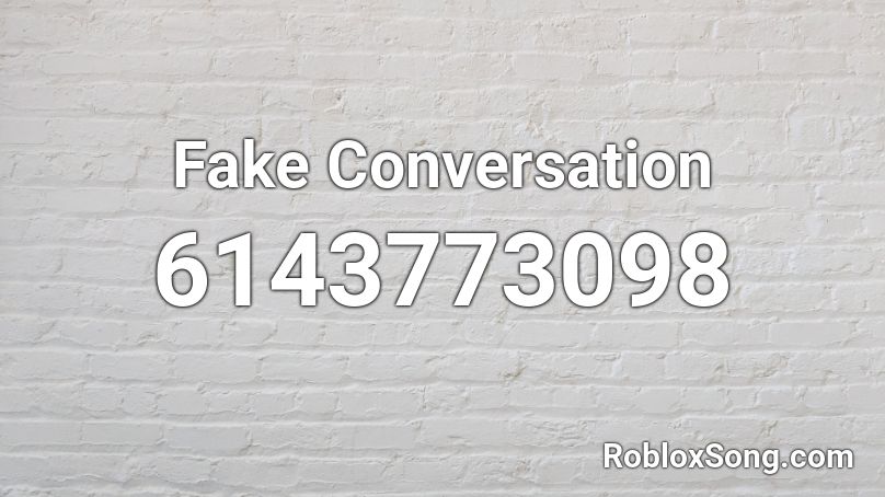 Fake Conversation Roblox ID