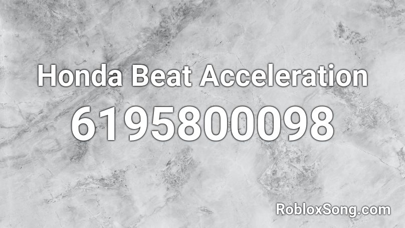 Honda Beat Acceleration Roblox ID