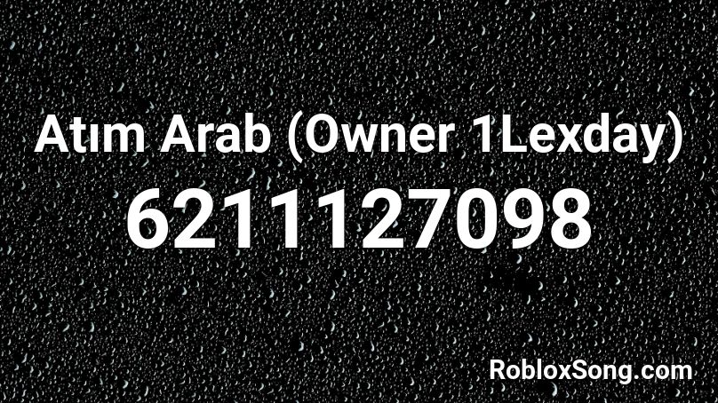 Atım Arab (Owner 1Lexday) Roblox ID