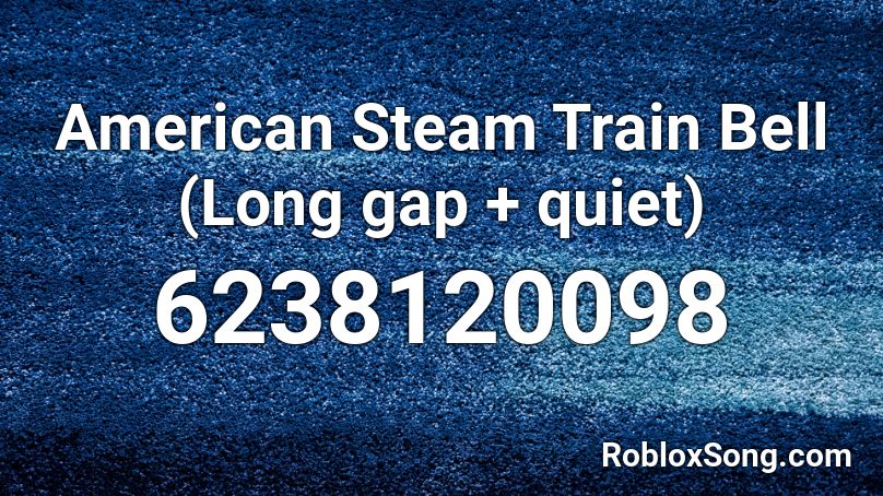 American Steam Train Bell (Long gap + quiet) Roblox ID