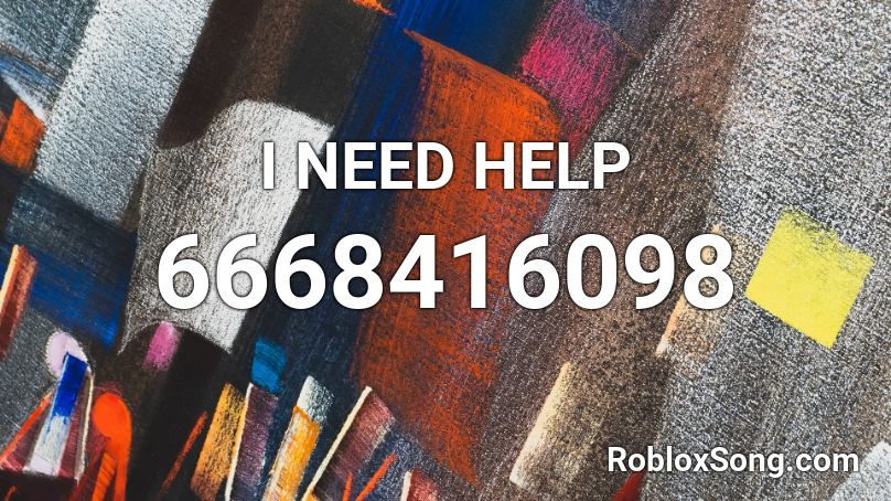 I NEED HELP Roblox ID