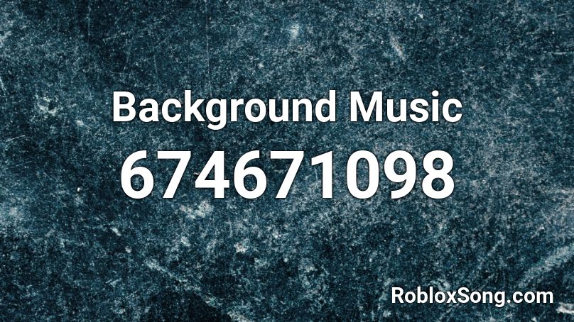 Background Music Roblox ID