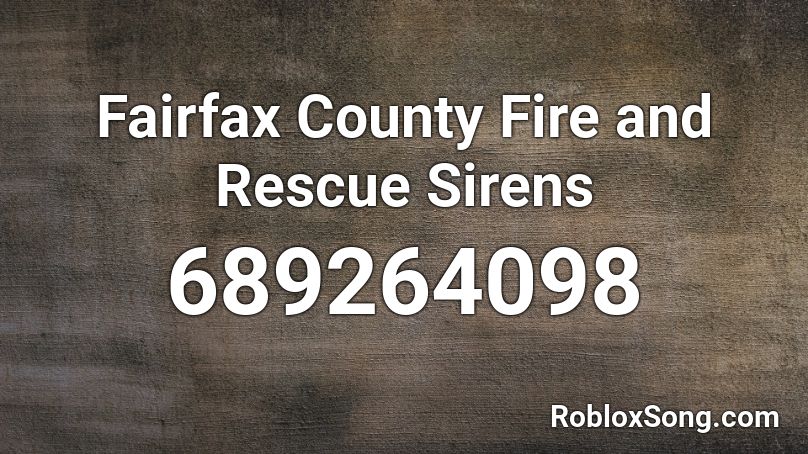 Fairfax County Fire and Rescue Sirens Roblox ID