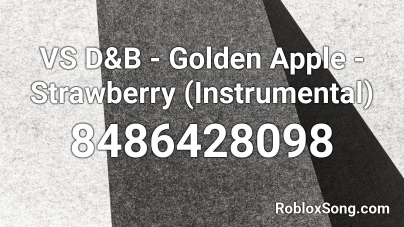 VS D&B - Golden Apple - Strawberry (Instrumental) Roblox ID