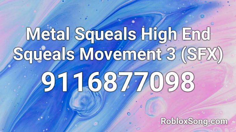 Metal Squeals High End Squeals Movement 3 (SFX) Roblox ID