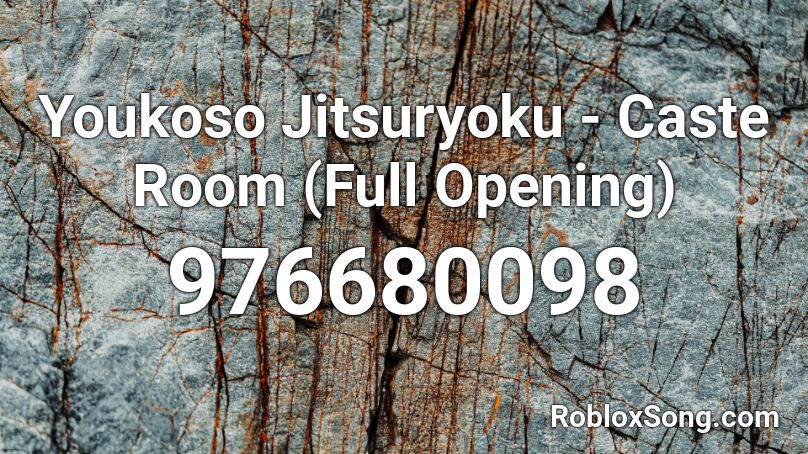 Youkoso Jitsuryoku - Caste Room (Full Opening) Roblox ID