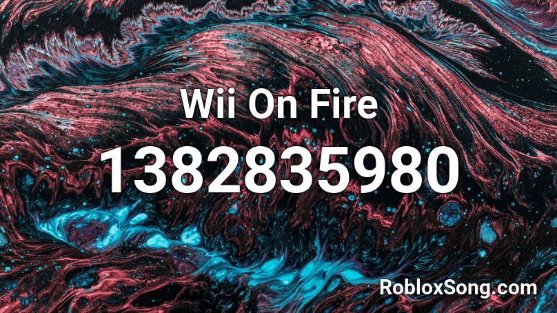 Wii On Fire Roblox ID
