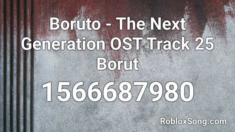 Boruto - The Next Generation OST  Track 25   Borut Roblox ID