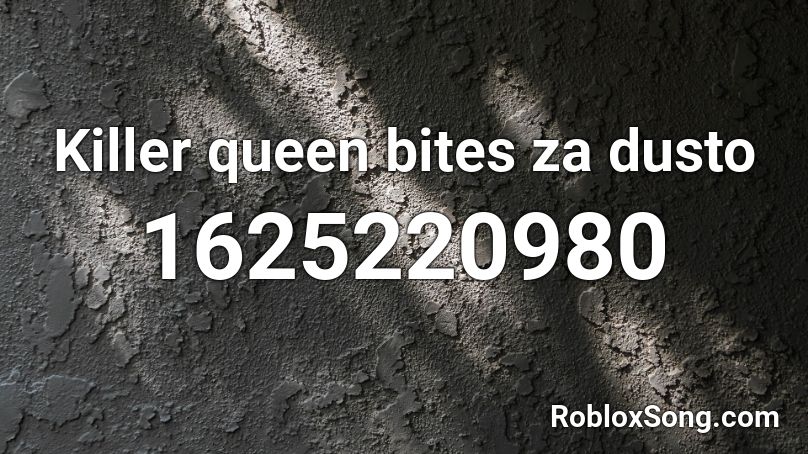Killer Queen Bites Za Dusto Roblox Id Roblox Music Codes - killer queen roblox id code