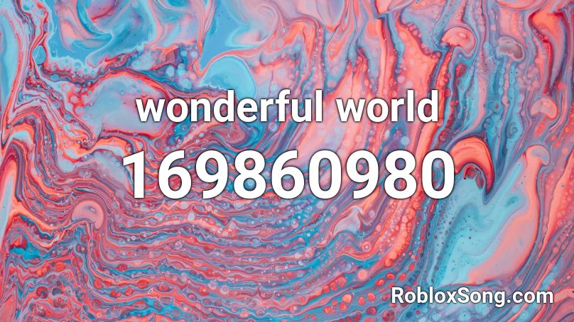 wonderful world Roblox ID