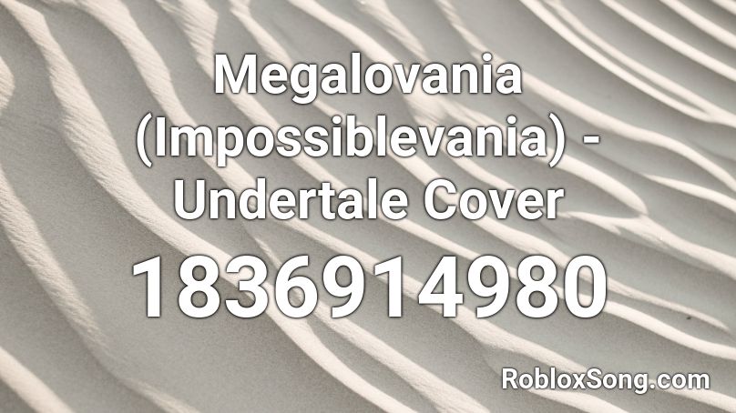 Megalovania (Impossiblevania) - Undertale Cover Roblox ID