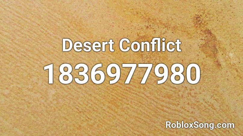 Desert Conflict Roblox ID