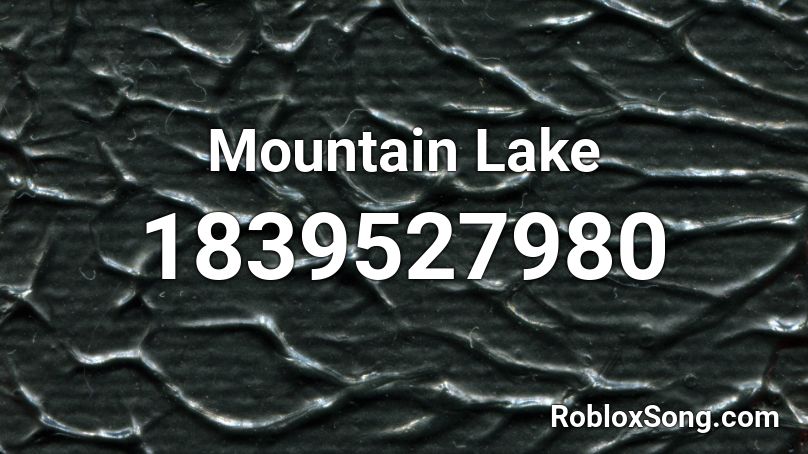 Mountain Lake Roblox ID