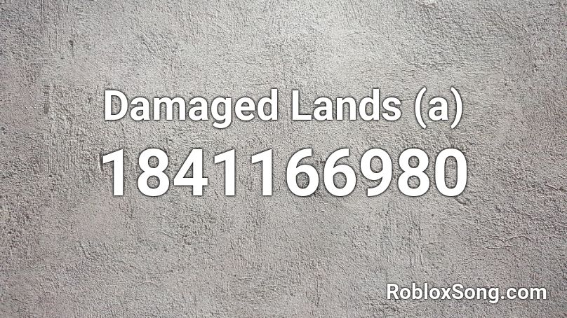 Damaged Lands (a) Roblox ID