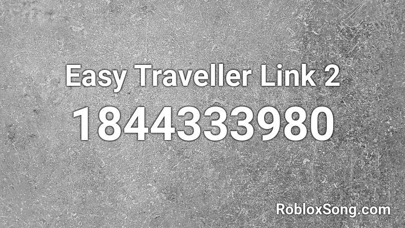 Easy Traveller Link 2 Roblox ID