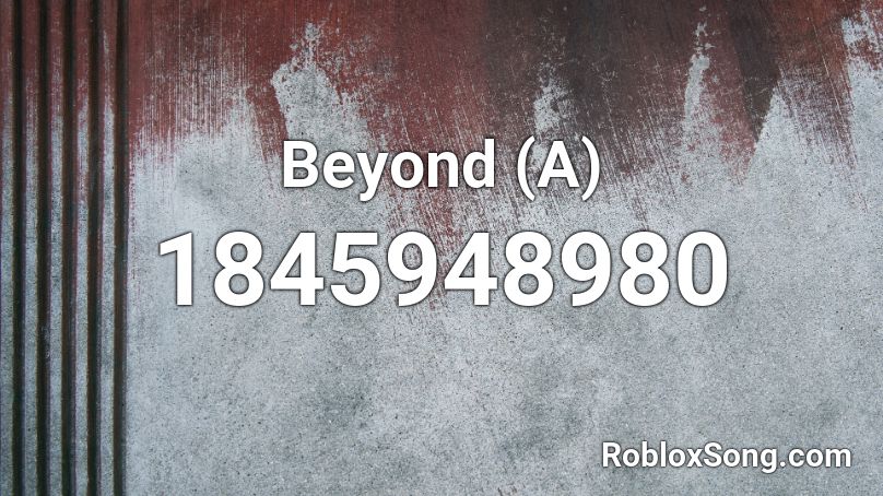 Beyond (A) Roblox ID