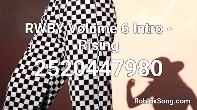 RWBY Volume 6 Intro - Rising Roblox ID