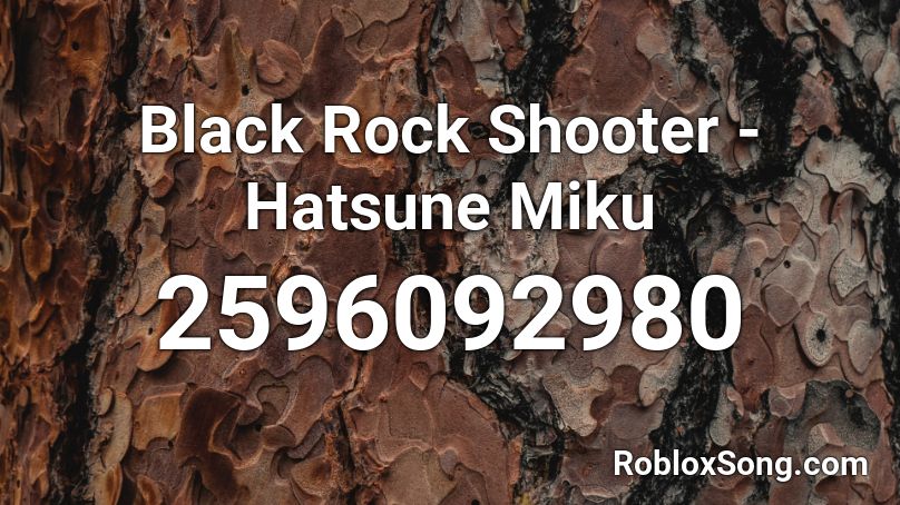 Black Rock Shooter Hatsune Miku Roblox Id Roblox Music Codes - shooter roblox id