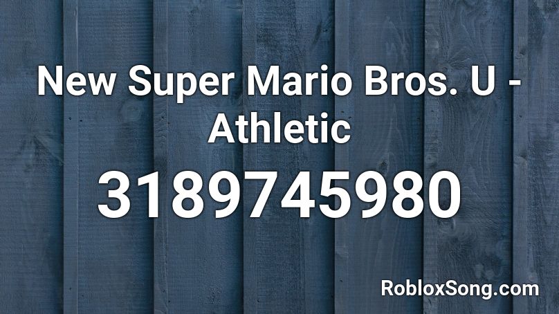 New Super Mario Bros. U - Athletic Roblox ID