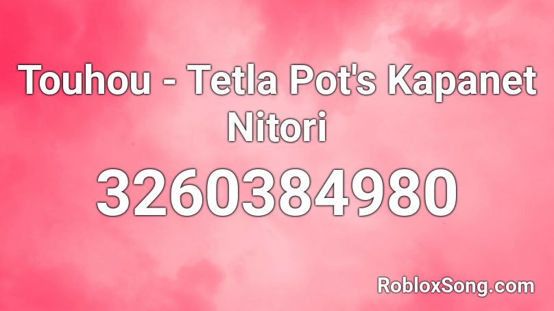 Touhou - Tetla Pot's Kapanet Nitori  Roblox ID