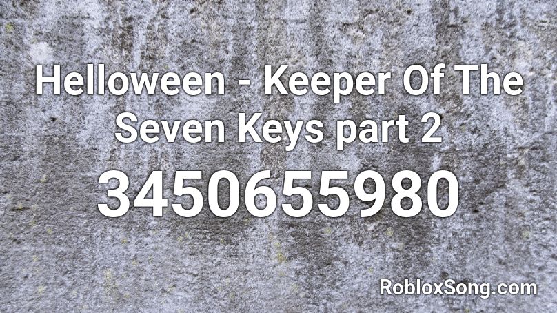 Helloween - Keeper Of The Seven Keys part 2 Roblox ID