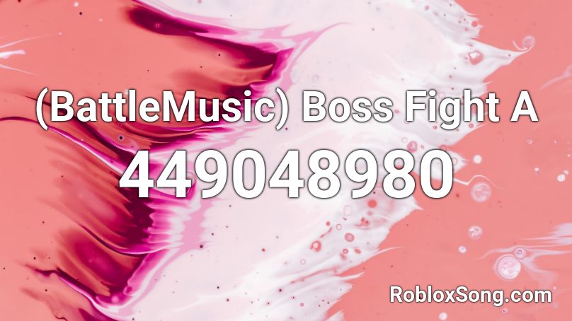 (BattleMusic) Boss Fight A Roblox ID