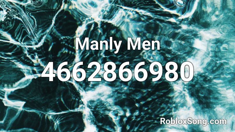 Manly Men Roblox ID