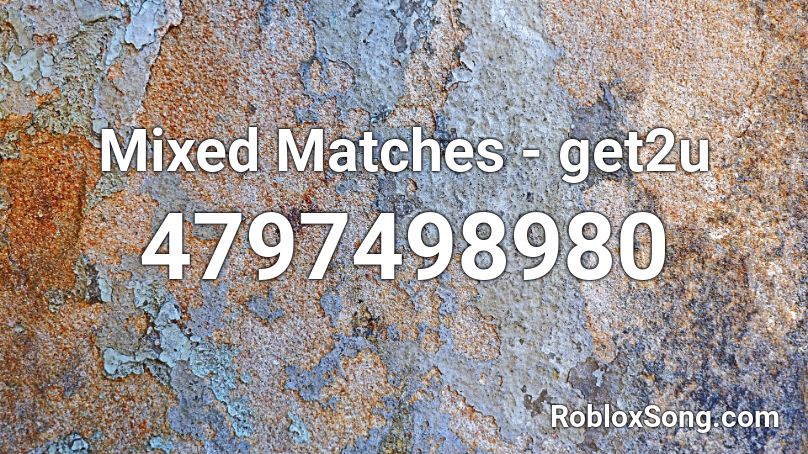 Mixed Matches - get2u Roblox ID