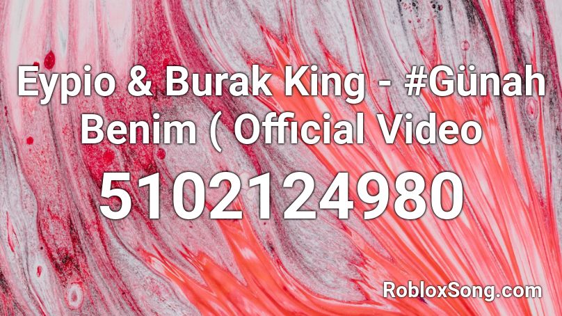 Eypio & Burak King - #Günah Benim ( Official Video Roblox ID