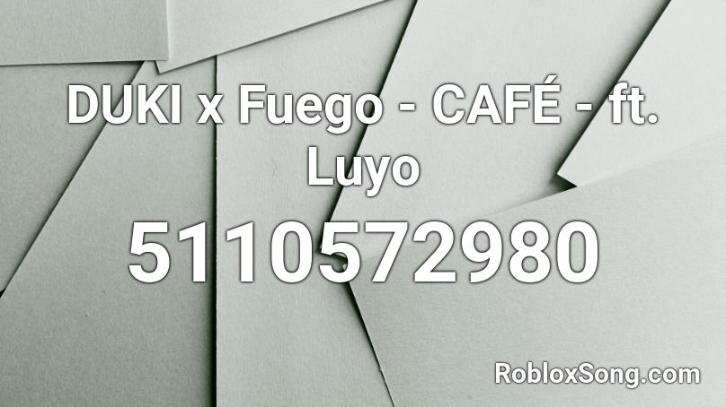 DUKI x Fuego - CAFÉ - ft. Luyo Roblox ID