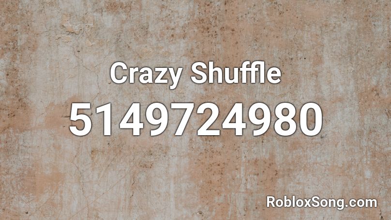 Crazy Shuffle Roblox ID
