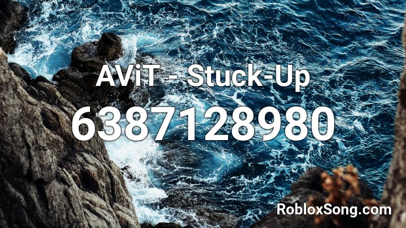 AViT - Stuck-Up  Roblox ID