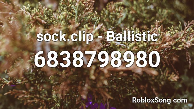 sock.clip - Ballistic Roblox ID