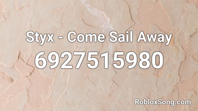 Styx - Come Sail Away Roblox ID