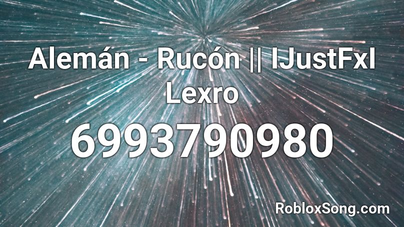 Alemán - Rucón || IJustFxI Lexro Roblox ID