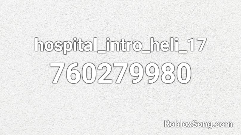 hospital_intro_heli_17 Roblox ID