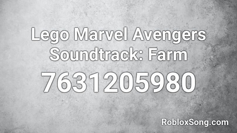 Lego Marvel Avengers Soundtrack: Farm Roblox ID