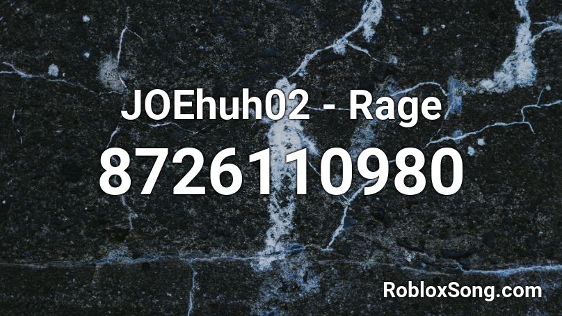 JOEhuh02 - Rage Roblox ID